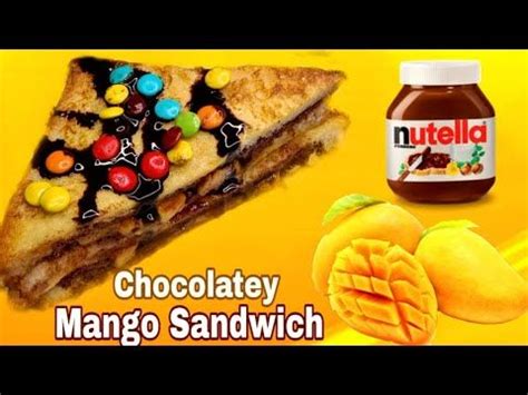 Chocolatey Mango Sandwich - How to make children's favorite mango sandwiches - Back To School Lunch