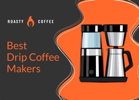 The 13 Best Drip Coffee Makers For Home In 2025 Ranked & Reviewed