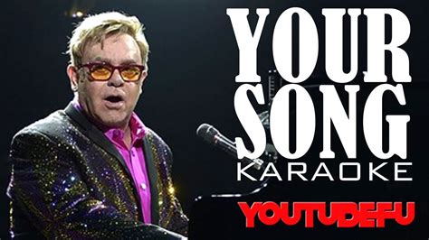 YOUR SONG (KARAOKE) - YouTube