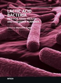 Lactic Acid Bacteria - R & D for Food, Health and Livestock Purposes | IntechOpen