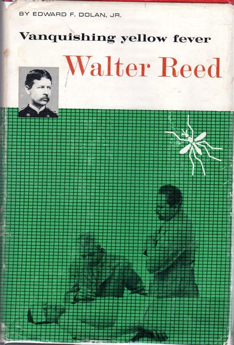 Vanquishing Yellow Fever: Walter Reed by Reed, Walter) Dolan, Edward F., Jr.: Very Good ...