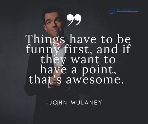 John Mulaney Quotes Which To Learn How To Laugh At Yourself