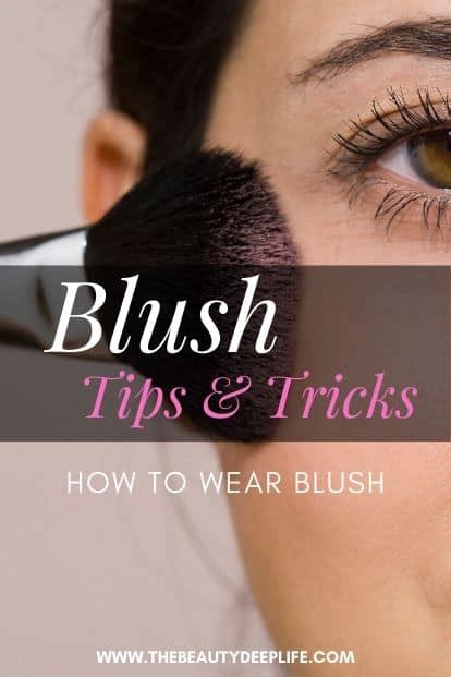 Blush Tips and Tricks: How to Wear Blush - The Beauty Deep Life