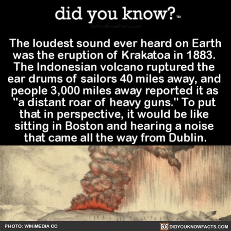 the-loudest-sound-ever-heard-on-earth-was-the - did you know?