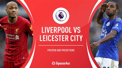 Liverpool v Leicester City prediction, preview & team news | Premier League