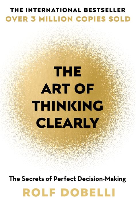 The Art of Thinking Clearly by Rolf Dobelli | Hachette UK