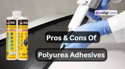 Advantages And Disadvantages Of Polyurea Adhesive