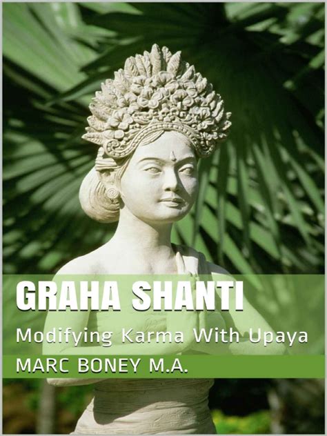 Marc Boney - Graha Shanti - Modifying Karma With Upaya-Saraswati Publications (2017) | PDF ...