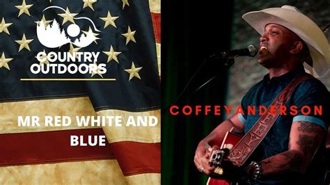 Coffey Anderson - Mr Red White and Blue (Live Music ) Love our Troops ...