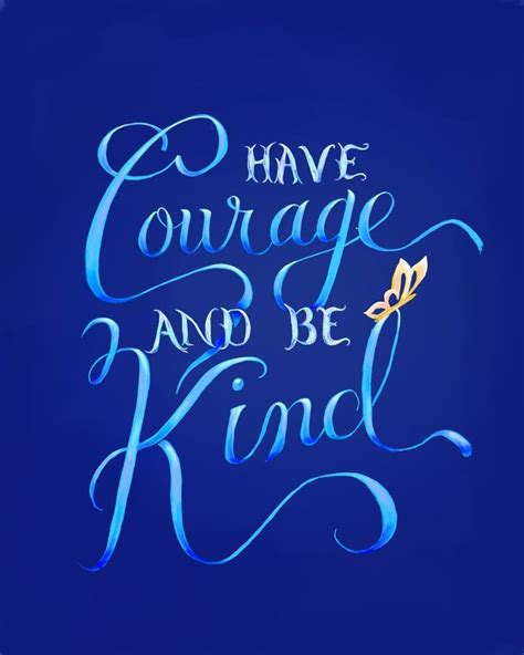 Have Courage and Be Kind | Disney quotes, Cinderella quotes, Disney ...