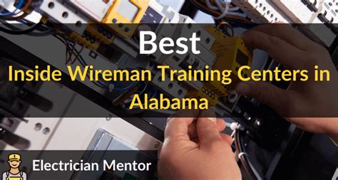 Best Inside Wireman Training Centers in Alabama (Top 4 of 2024) | Electrician Mentor