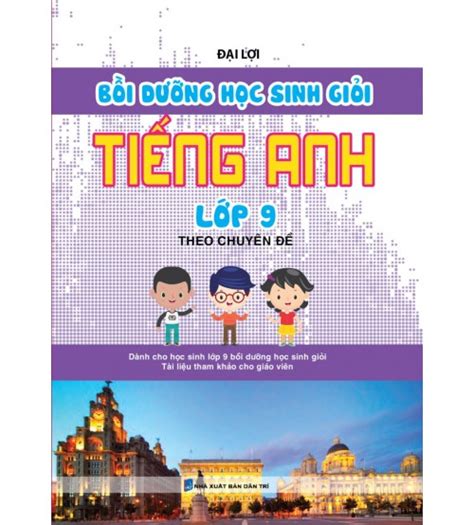 Bồi dưỡng học sinh giỏi tiếng anh lớp 9 theo chuyên đề