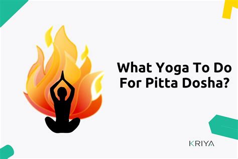 What Yoga To Do For Pitta Dosha. How Yoga Helps To Reduce Pitta