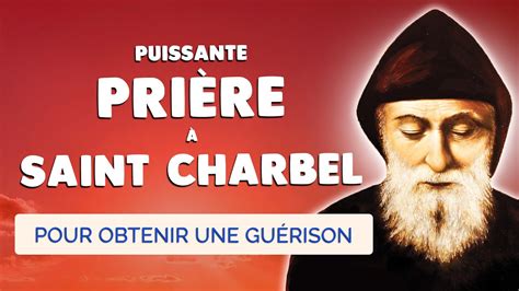 🙏 PRIÈRE à SAINT CHARBEL pour obtenir GUÉRISON et MIRACLE Puissant ...