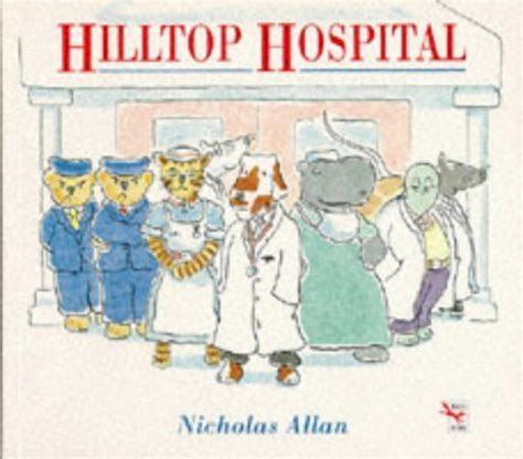 9780091764388: Hilltop Hospital: No.1 - AbeBooks - Allan, Nicholas: 0091764386