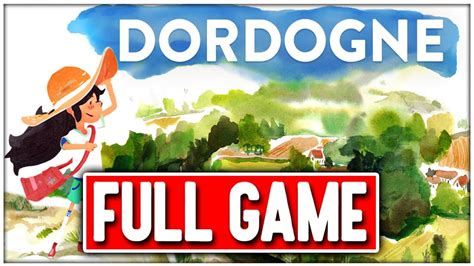 DORDOGNE Gameplay Walkthrough FULL GAME - No Commentary - YouTube