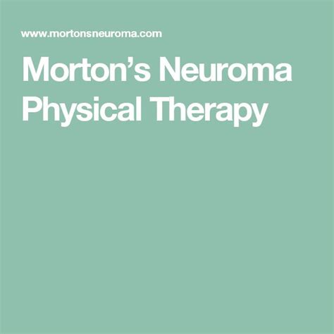 Morton’s Neuroma Physical Therapy | Neuroma, Physical therapy, Morton's neuroma