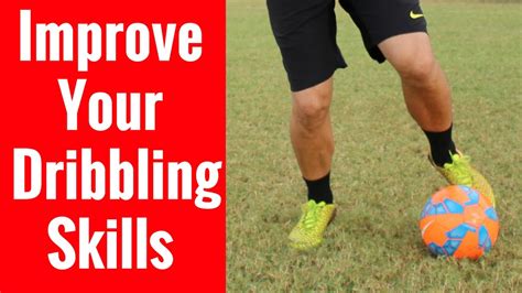 How To: Improve Your Dribbling Skills | Soccer Dribbling Tutorial - YouTube