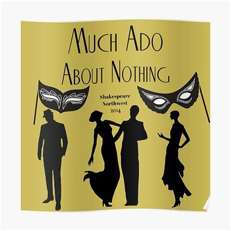 "2014 Much Ado About Nothing" Poster for Sale by Shakespeare Northwest | Redbubble