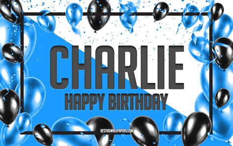 Download wallpapers Happy Birthday Charlie, Birthday Balloons Background, Charlie, wallpapers ...