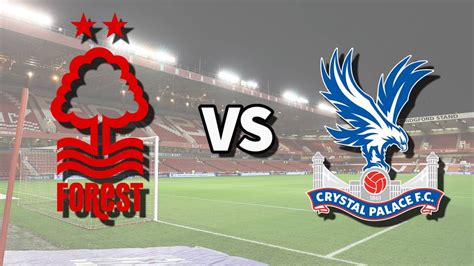 Nottm Forest vs Crystal Palace live stream and how to watch Premier League game online, lineups ...