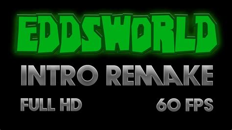 EDDSWORLD Intro Remake [FHD, 60FPS] - YouTube