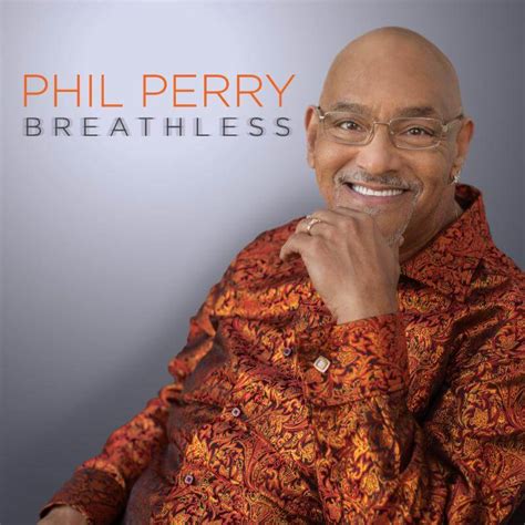 Phil Perry New Album Breathless - Smooth Jazz and Smooth Soul