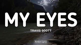 Travis Scott - My Eyes (Lyrics) Chords - Chordify