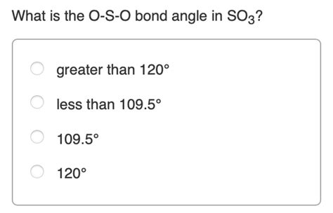 Solved What is the O-S-O bond angle in SO3? greater than | Chegg.com