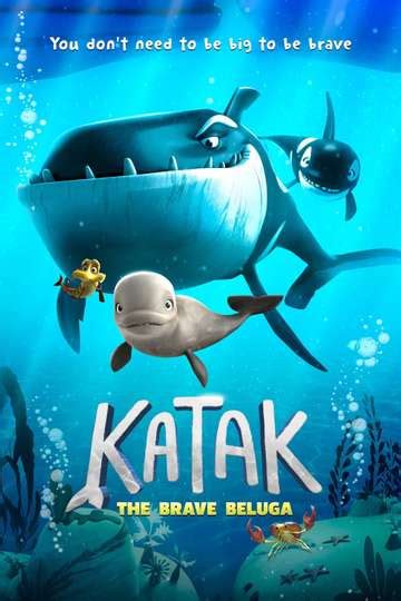 Katak: The Brave Beluga - Movie | Moviefone