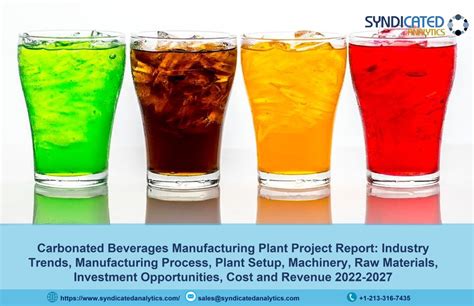 Carbonated Beverages Project Report 2022: Business Plan, Plant Cost, Raw Materials, Machinery ...