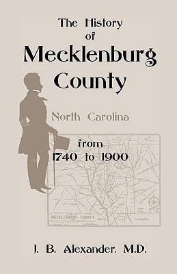 The History of Mecklenburg County 1740-1900 (North Carolina)