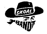 SKOAL BANDITS INC. Trademarks :: Justia Trademarks