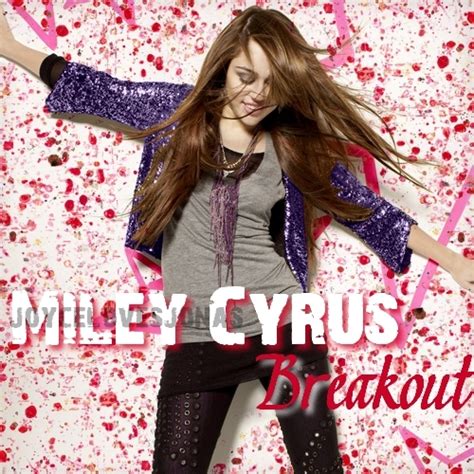 Miley Cyrus - Breakout by JoyceLovesJonas on DeviantArt