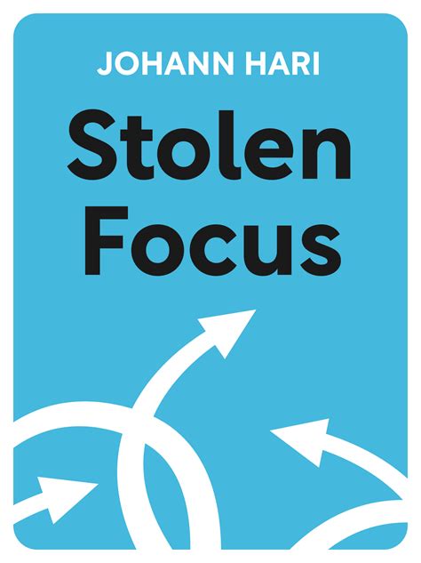 Stolen Focus Book Summary by Johann Hari