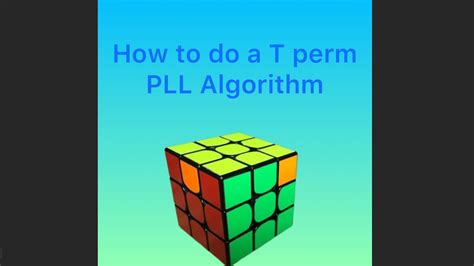 How to do a T perm on 3x3 (New! Algorithm of the week) - YouTube