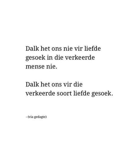 @via gedagte in 2022 | Afrikaanse quotes, Afrikaans quotes, Feelings quotes