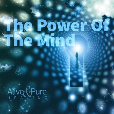 The Power Of The Mind - Alive & Pure