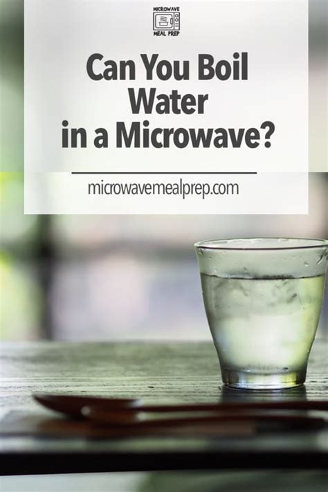 Can you boil water in microwave? - Microwave Meal Prep