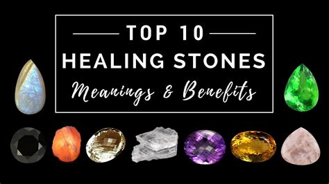 Top 10 Healing Stones – Meanings & Benefits – Crystal Teachings