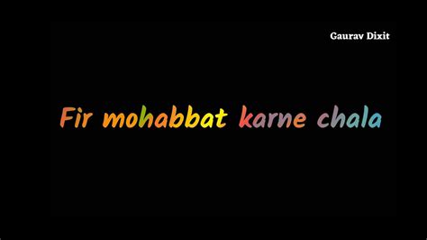 Phir Mohabbat Karne Chala Hai Tu Lyrics video !! New whatsapp Status video !! Love song ...