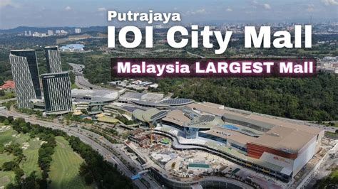 IOI City Mall Putrajaya Set to Be Malaysia LARGEST Mall - YouTube