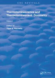 Thermoluminescence & Thermoluminescent Dosimetry | Yigal S. Horowitz