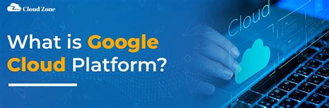 What is Google Cloud Platform? - CloudZone