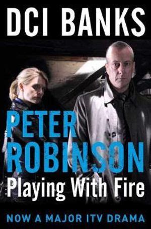 Booktopia - DCI Banks : Playing with Fire, The Inspector Banks Series : Book 14 by Peter ...