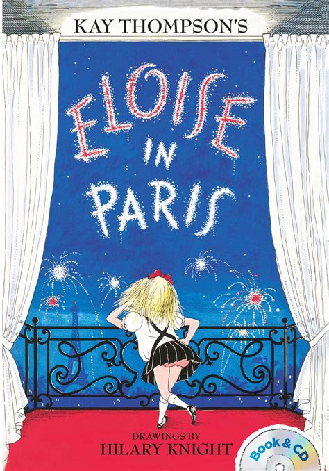 Eloise in Paris | Book by Kay Thompson, Hilary Knight, Bernadette ...