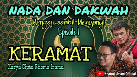 NGAJI LAGU RHOMA IRAMA : KERAMAT | MENYINGKAP MAKNA QUR'ANI | EPS 1 ...