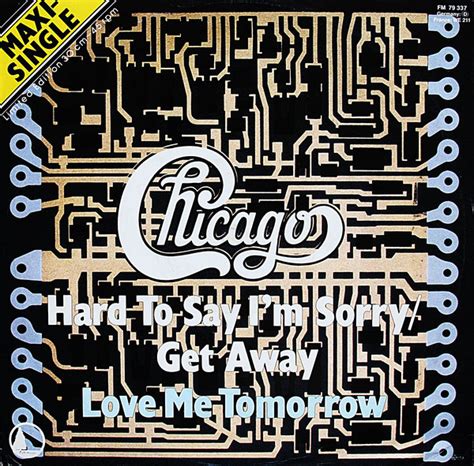 Chicago – Hard To Say I'm Sorry (1982, Vinyl) - Discogs