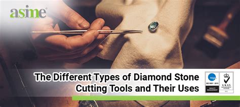 The Different Types of Diamond Stone Cutting Tools and Their Uses