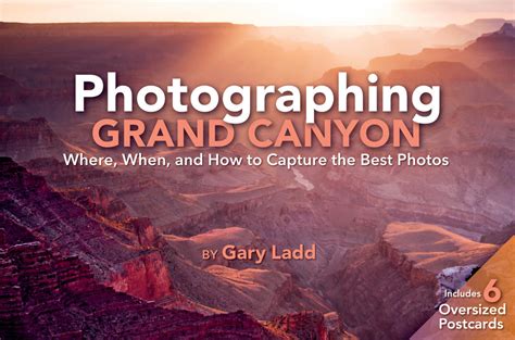 Photographing Grand Canyon: Where, When and How to Capture the Best Ph ...